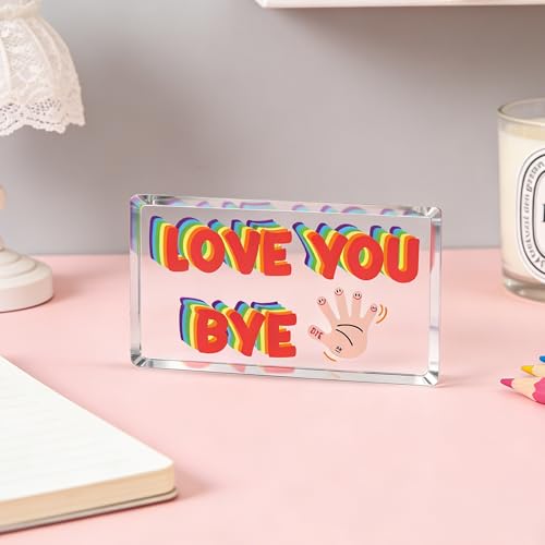 Love You Bye Acrylic Plaque - Modern Farmhouse Desk Decor