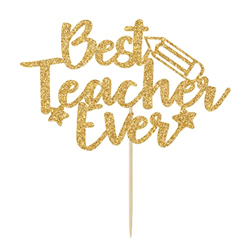 Best Teacher Ever Gold Glitter Cake Topper for Parties