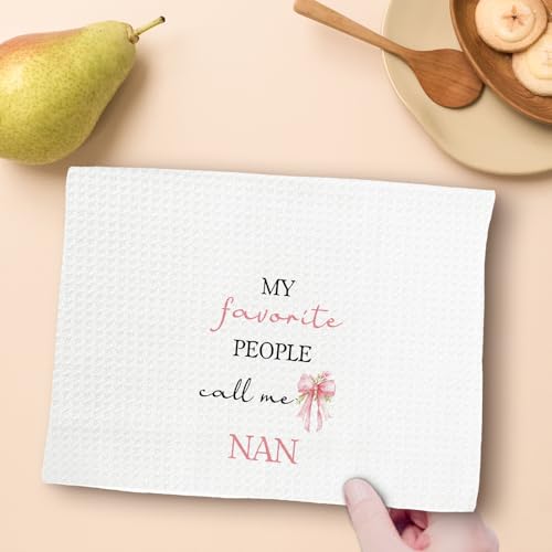 My Favorite People Call Me Nan Kitchen Towel - 16x24 Inch Gift