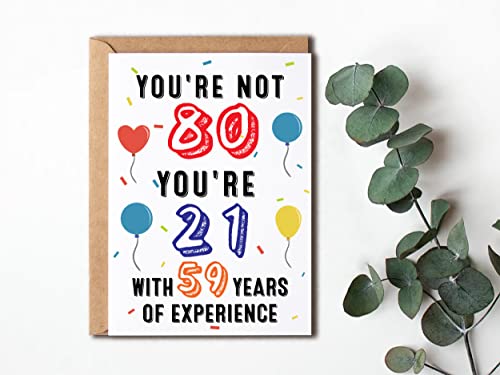 Funny 80th Birthday Card - You're Not 80, You're 21!