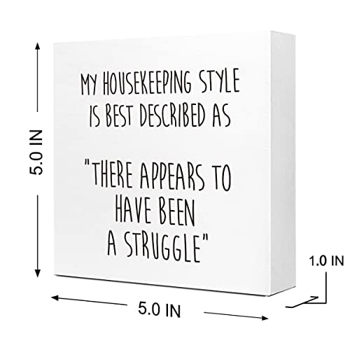 Funny Sarcastic Wooden Box Sign - Housekeeping Quote Desk Decor 5x5