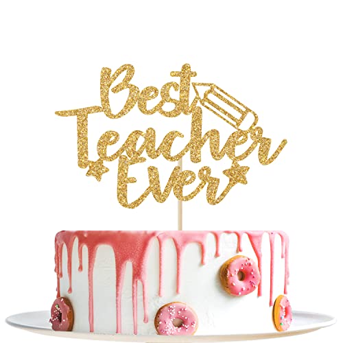 Best Teacher Ever Gold Glitter Cake Topper for Parties