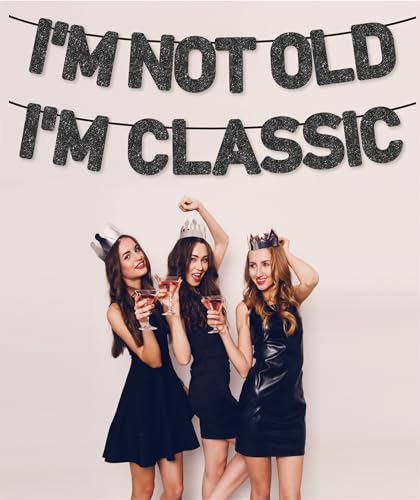 I'm Not Old I'm Classic Retirement Banner - Black Glitter Party Decor