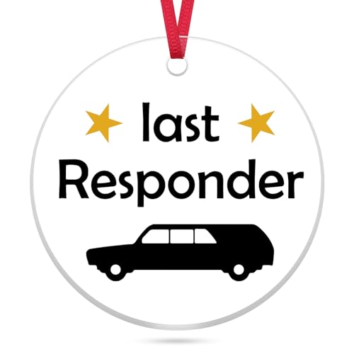 Last Responder Christmas Ornament - Funny Gift for Morticians