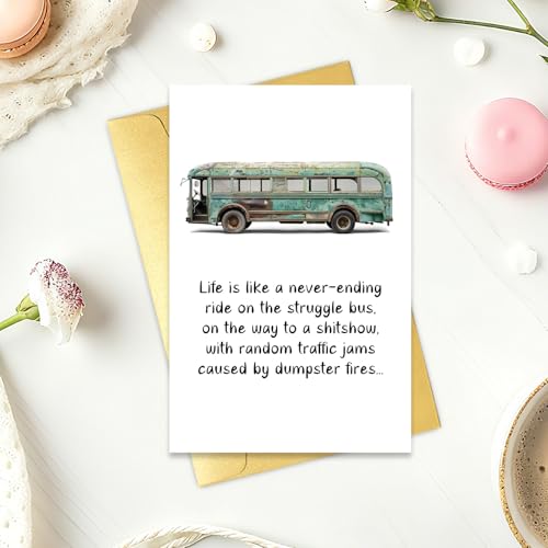 Sarcastic Birthday Card for Friend - Funny Struggle Bus Greeting Card