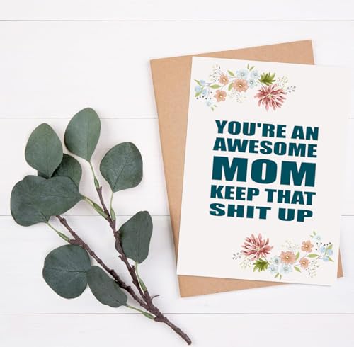Floral Mother's Day Card - 'Keep That Shit Up' Message, 6x8in