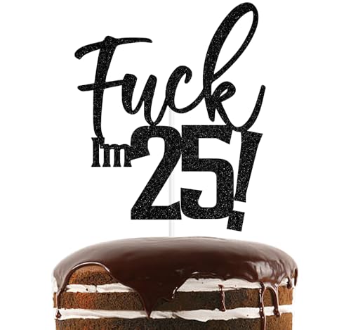 Funny Black Glitter Cake Topper - 'Fu*k I'm 25' for Birthday Party