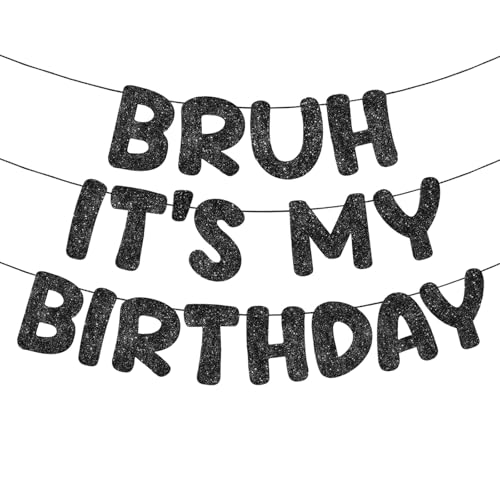 Bruh It's My Birthday Glitter Banner - Pre Strung Black Decoration