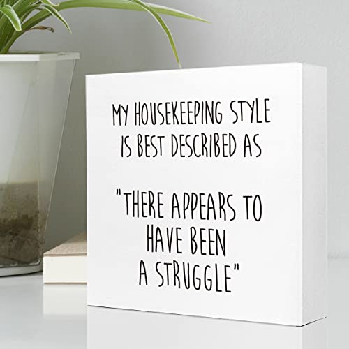 Funny Sarcastic Wooden Box Sign - Housekeeping Quote Desk Decor 5x5