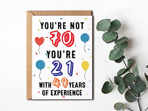 Funny 70th Birthday Card - 21 With 49 Years Experience Humorous Greeting Card
