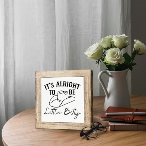 Rustic Farmhouse Tabletop Decor - It's Alright to be Little Bitty, Color14