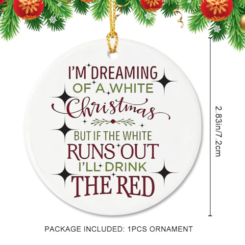 Dreaming of a White Christmas Ceramic Ornament - Funny Gift for Wine Lovers