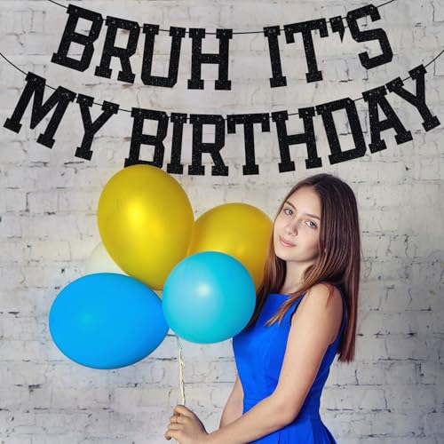 Black Glitter Birthday Banner - Fun 'Bruh It's My Birthday' Decor