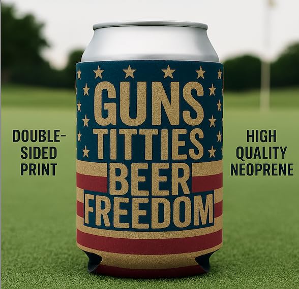 Funny Patriotic Can Cooler Sleeve - Guns Titties Beer Freedom - Regular Size
