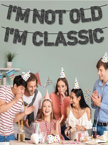 I'm Not Old I'm Classic Retirement Banner - Black Glitter Party Decor