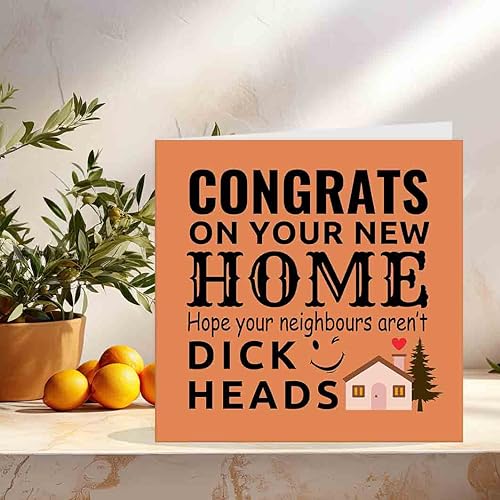 Funny Housewarming Card - Rude New Home Congratulations & Neighbours
