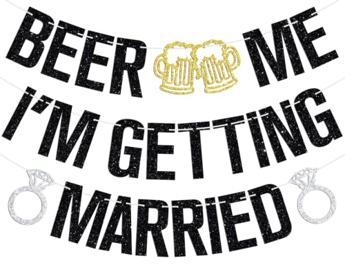 Beer Me I’m Getting Married Banner - Funny Wedding & Engagement Decor