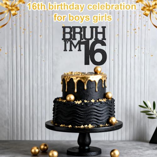Bruh I'm 16 Black Glitter Cake Topper for 16th Birthday Party