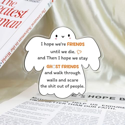 Ghost Friends Acrylic Plaque Funny Best Friend Desk Decor Gift