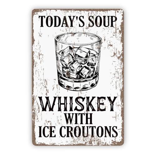 Funny Whiskey Metal Sign - Today's Soup with Ice Croutons Decor