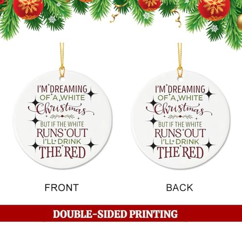 Dreaming of a White Christmas Ceramic Ornament - Funny Gift for Wine Lovers