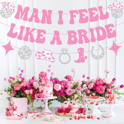 Man I Feel Like A Bride Banner - Western Cowgirl Bachelorette Party Decor