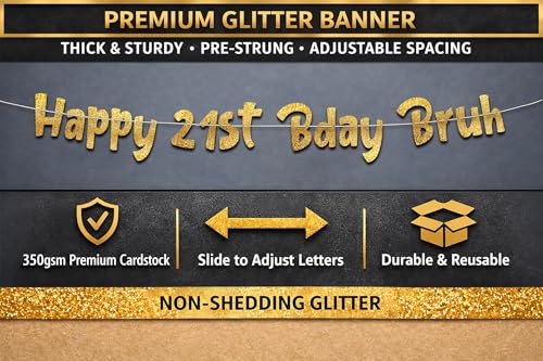 Happy 21st Bday Bruh Gold Glitter Banner - Pre-Strung Birthday Decor