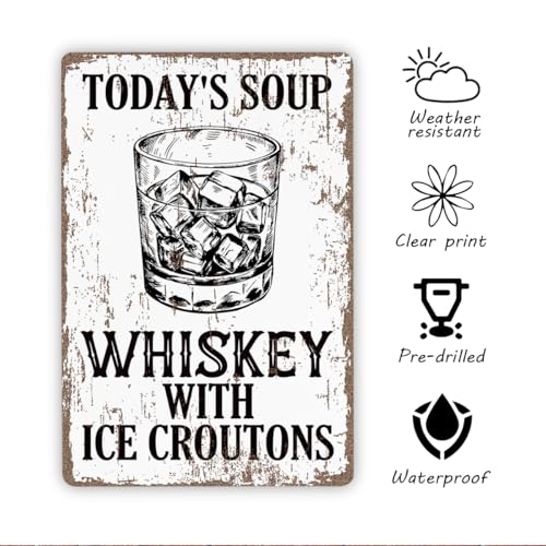 Funny Whiskey Metal Sign - Today's Soup with Ice Croutons Decor