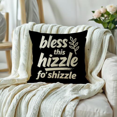 Funny Decorative Pillow Case - 'Bless This Hizzle Fo’ Shizzle' 18x18 inch Black