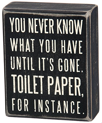 Funny Bathroom Sign - You Never Know What You've Got, 4x5 IN