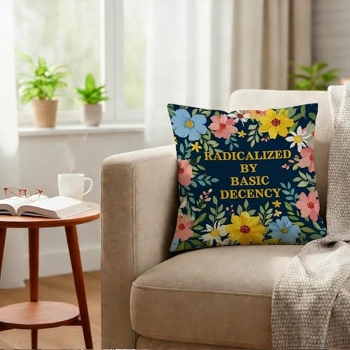 Radicalized by Basic Decency Floral Pillow Cover 18x18 Flannelette