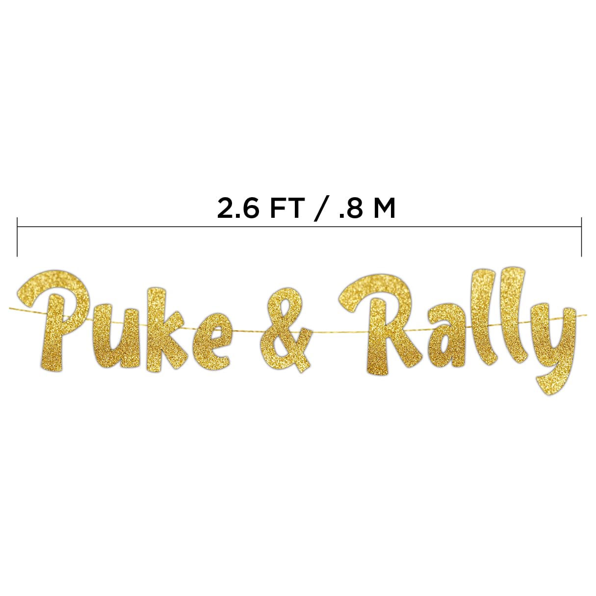 Pre-Strung Puke & Rally Gold Glitter Banner - Funny Bachelorette Party Decorations for Her - Party Supplies, Favors and Gifts
