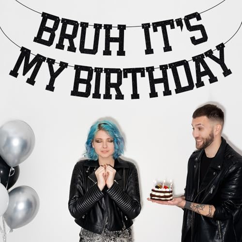 Black Glitter Birthday Banner - Fun 'Bruh It's My Birthday' Decor