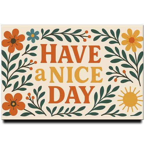 Have a Nice Day Fridge Magnet - Motivational Quote for Kitchen
