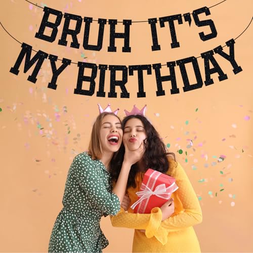 Black Glitter Birthday Banner - Fun 'Bruh It's My Birthday' Decor