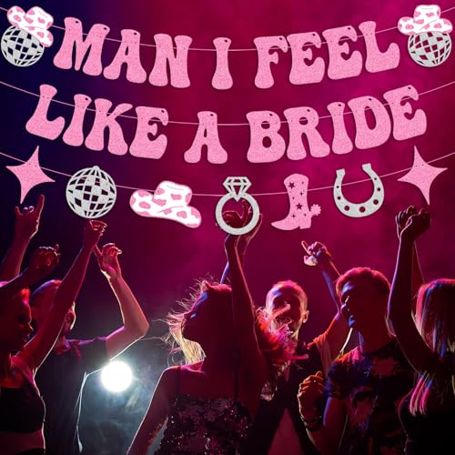 Man I Feel Like A Bride Banner - Western Cowgirl Bachelorette Party Decor