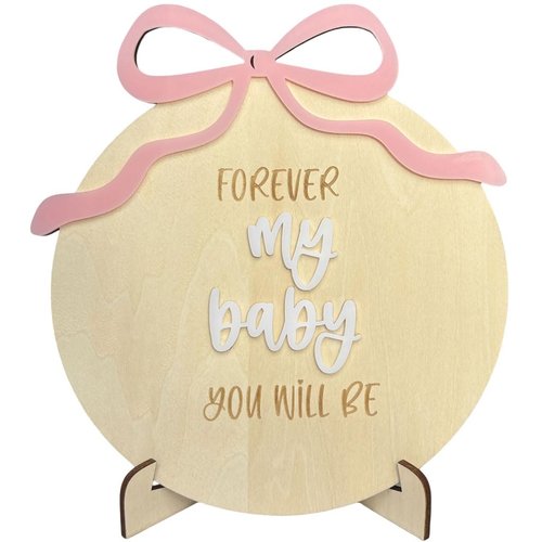 Forever My Baby You'll Be Wooden Sign Gift – Acrylic Bow Tabletop Decor with Stand for Nursery, Kids Room & Home, Heartwarming Quote Sign for Girls & New Parents