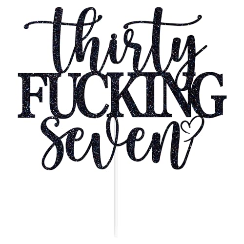 Black Glitter 'Thirty Fucking Seven' Cake Topper for 37th Birthday