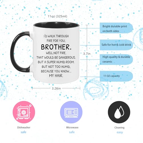 Funny Brother Mug 11Oz - I'd Walk Through Fire for You Gift - Christmas Birthday