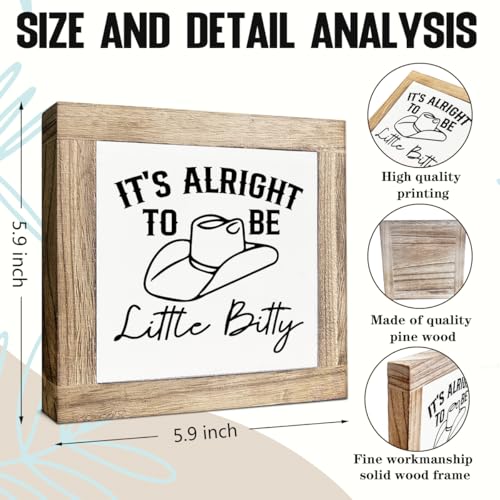 Rustic Farmhouse Tabletop Decor - It's Alright to be Little Bitty, Color14