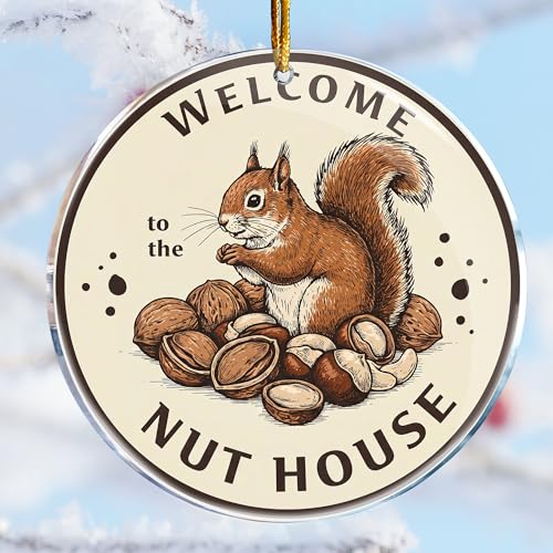 Squirrel Welcome to The Nut House Acrylic Ornament - 3.6in