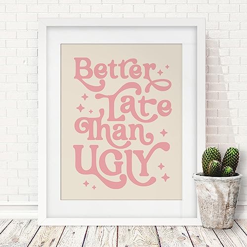 Better Late Than Ugly Print - Pink Retro Wall Art for Girls