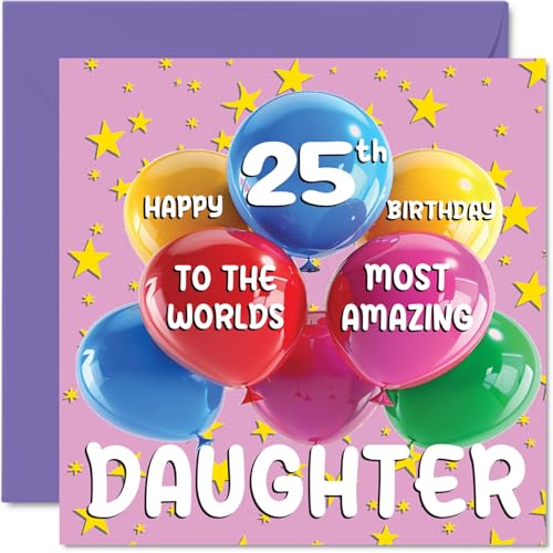 25th Birthday Card for Daughter - World's Most Amazing Daughter