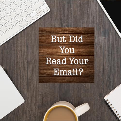Funny Wooden Box Sign - 'But Did You Read Your Email?' - 5x5