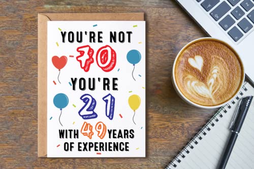 Funny 70th Birthday Card - 21 With 49 Years Experience Humorous Greeting Card