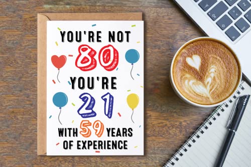 Funny 80th Birthday Card - You're Not 80, You're 21!