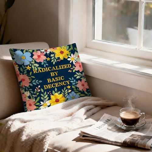 Radicalized by Basic Decency Floral Pillow Cover 18x18 Flannelette
