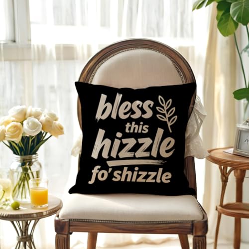 Funny Decorative Pillow Case - 'Bless This Hizzle Fo’ Shizzle' 18x18 inch Black