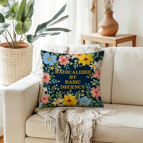 Radicalized by Basic Decency Floral Pillow Cover 18x18 Flannelette