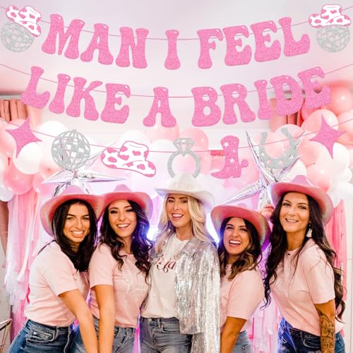 Man I Feel Like A Bride Banner - Western Cowgirl Bachelorette Party Decor